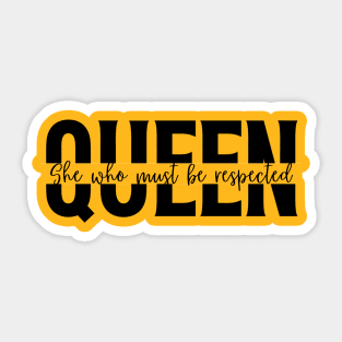 Queen She Who Must Be Respected Shirt - Empowering Women T-Shirt Sticker